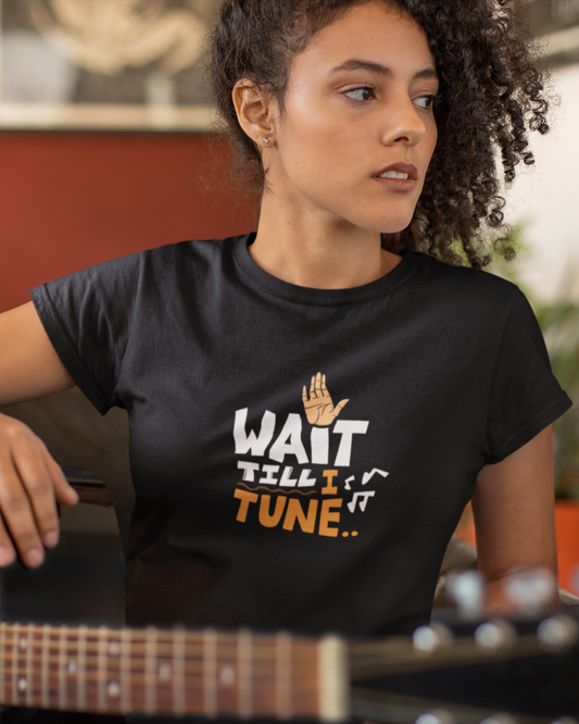 Wait till I tune.. | Unisex T-Shirt