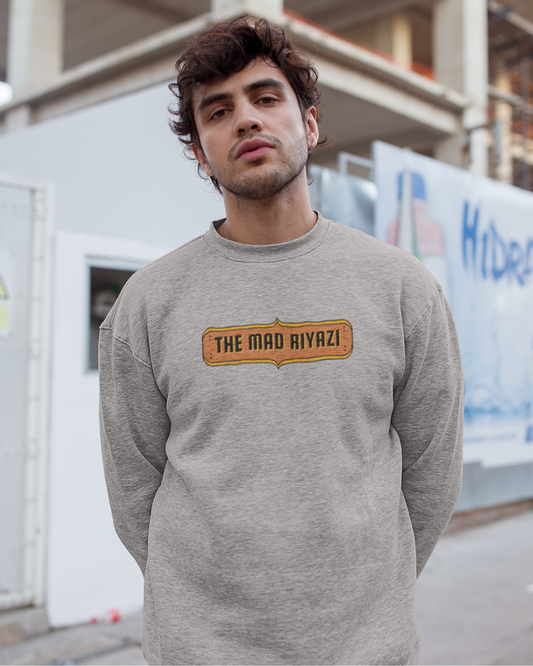 The Mad Riyazi  | Unisex Sweatshirt